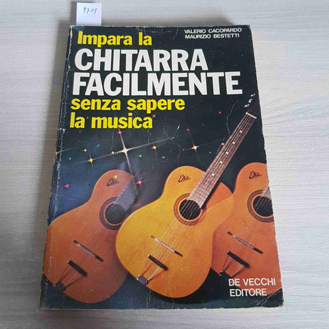IMPARA LA CHITARRA FACILMENTE SENZA SAPERE LA MUSICA - CACOPARDO - DE VECCHI