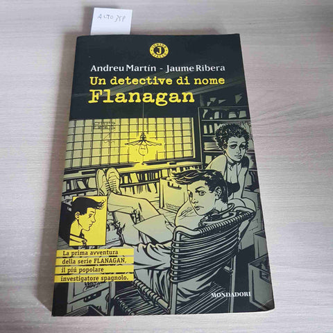 UN DETECTIVE DI NOME FLANAGAN - MARTIN, RIBERA - MONDADORI - 2004