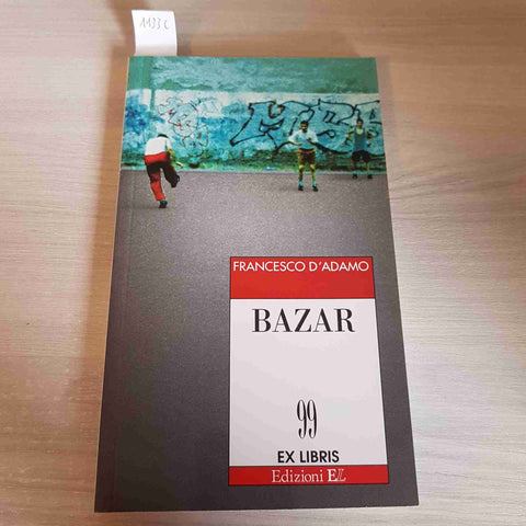BAZAR - FRANCESCO D'ADAMO - EDIZIONI EL - 2002