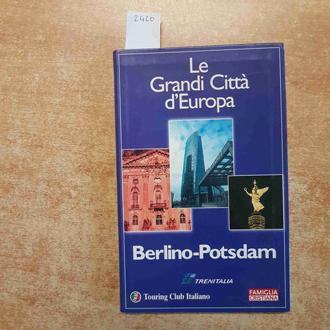 BERLINO - POTSDAM le grandi citta' d'Europa FAMIGLIA CRISTIANA
