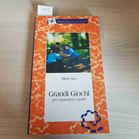 GRANDI GIOCHI PER ESPLORATORI E GUIDE - MARIO SICA - EDIZIONI SCOUT - 2002
