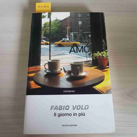 IL GIORNO IN PIU' - FABIO VOLO - MODNADORI - 2008