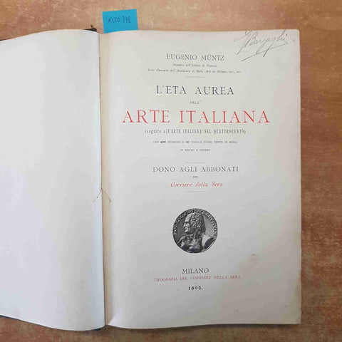 L'ETA' DELL'ORO DELL'ARTE ITALIANA Eugenio Muntz 1895 CORRIERE DELLA SERA