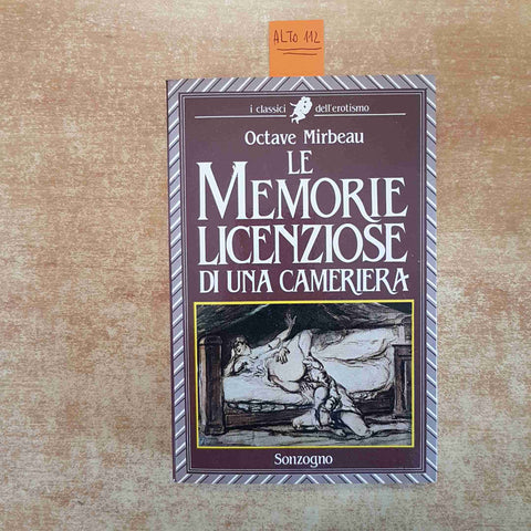 LE MEMORIE LICENZIOSE DI UNA  CAMERIERA OCTAVE MIRBEAU 1986 SONZOGNO erotismo