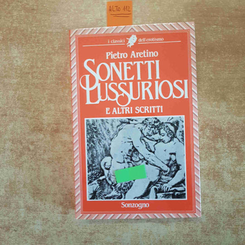 SONETTI LUSSURIOSI E ALTRI SCRITTI PIETRO ARETINO 1986 SONZOGNO erotismo