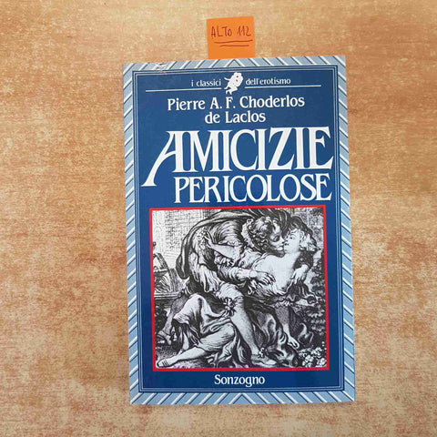LE AMICIZIE PERICOLOSE PIERRE A.F. CHODERLOS DE LACLOS 1986 SONZOGNO erotismo