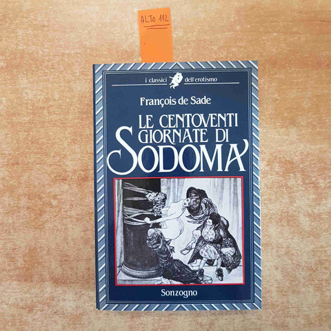 LE CENTOVENTI GIORNATE DI SODOMA FRANCOIS DE SADE 1986 SONZOGNO erotismo