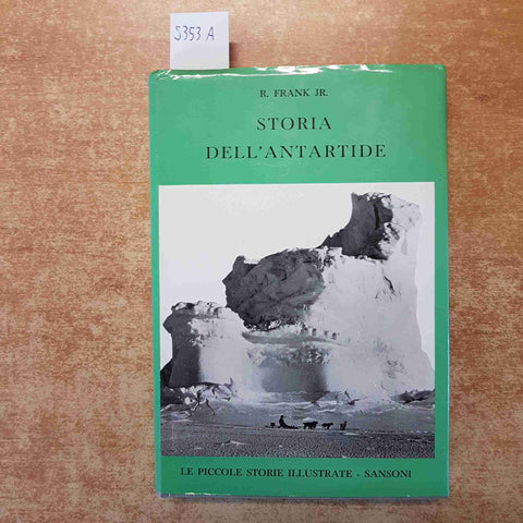 STORIA DELL'ANTARTIDE R. FRANK JR. LE PICCOLE STORIE ILLUSTRATE SANSONI 1959