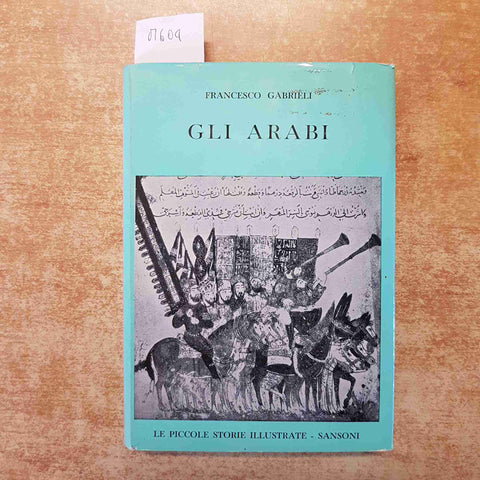 GLI ARABI Francesco Gabrieli LE PICCOLE STORIE ILLUSTRATE SANSONI 1957