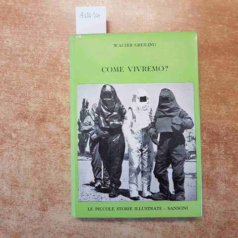 COME VIVREMO? WALTER GREILING LE PICCOLE STORIE ILLUSTRATE SANSONI 1962