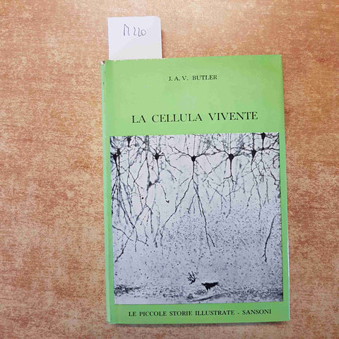 LA CELLULA VIVENTE - J.A.V. BUTLER LE PICCOLE STORIE ILLUSTRATE SANSONI 1960