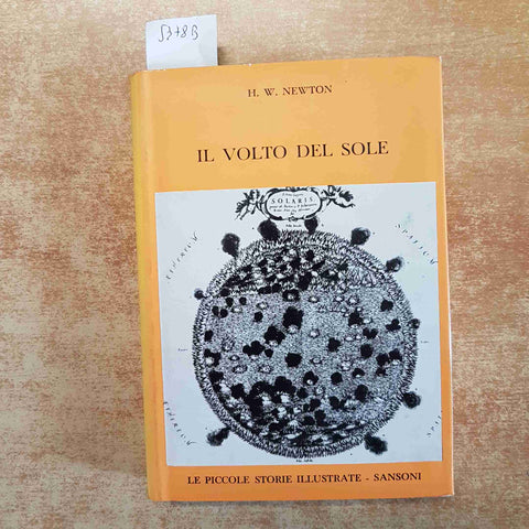 IL VOLTO DEL SOLE - H.W. NEWTON LE PICCOLE STORIE ILLUSTRATE SANSONI 1960