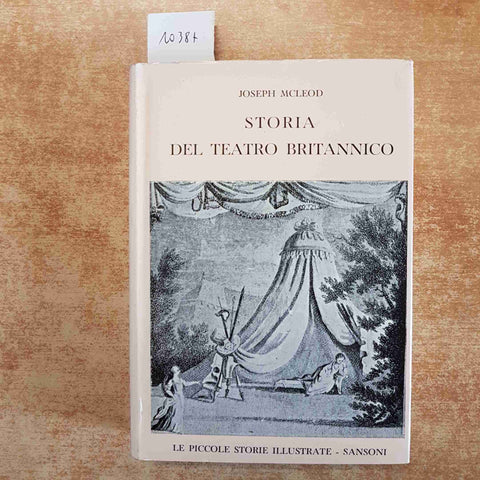 STORIA DEL TEATRO BRITANNICO - MCLEOD LE PICCOLE STORIE ILLUSTRATE SANSONI 1958