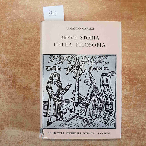BREVE STORIA DELLA FILOSOFIA - CARLINI LE PICCOLE STORIE ILLUSTRATE SANSONI 1957