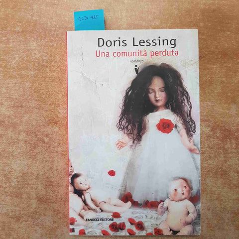 UNA COMUNITA' PERDUTA romanzo DORIS LESSING 2008 FANUCCI prima edizione