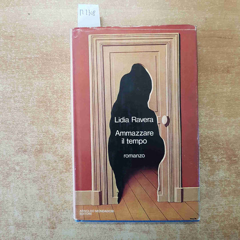 AMMAZZARE IL TEMPO romanzo LIDIA RAVERA 1978 MONDADORI prima edizione