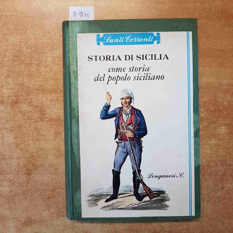 STORIA DI SICILIA COME STORIA DEL POPOLO SICILIANO 1972 SANTI CORRENTI LONGANESI