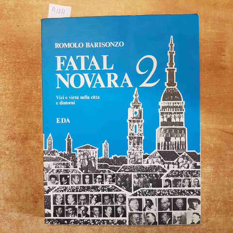 FATAL NOVARA 2 VIZI E VIRTU' NELLA CITTA' E DINTORNI Romolo Barisonzo 1982 EDA