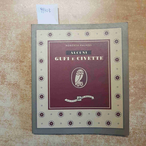 ALCUNI GUFI E CIVETTE marchi editoriali ROBERTO PALAZZI BIBLIOTECA DEL VASCELLO