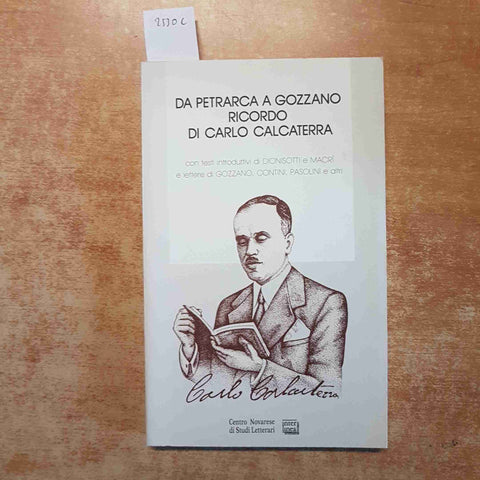 DA PETRARCA A GOZZANO RICORDO DI CARLO CALCATERRA 1994 INTERLINEA pasolini macri