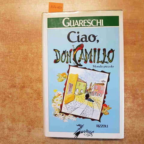 GUARESCHI - CIAO, DON CAMILLO mondo piccolo 1996 RIZZOLI prima edizione