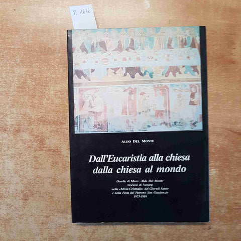 DALL'EUCARISTIA ALLA CHIESA DALLA CHIESA AL MONDO omelie ALDO DEL MONTE novara