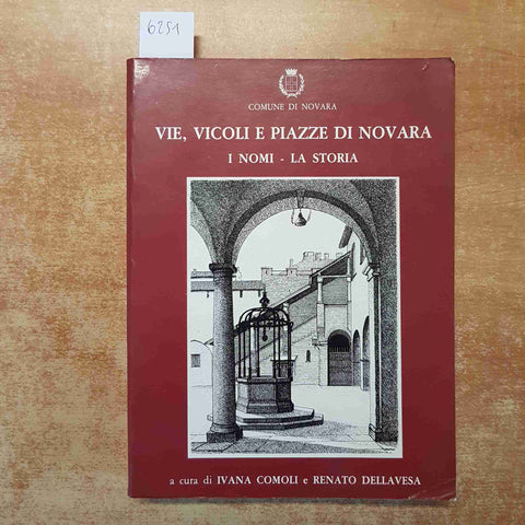 VIE, VICOLI E PIAZZE DI NOVARA 1989 I NOMI LA STORIA comoli della vesa