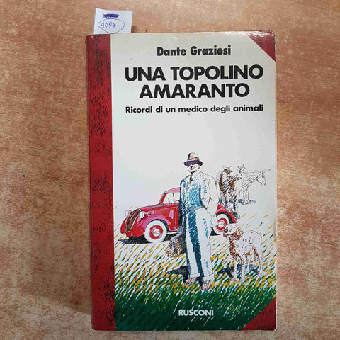 DANTE GRAZIOSI - UNA TOPOLINO AMARANTO ricordi di un medico degli animali RUSCON