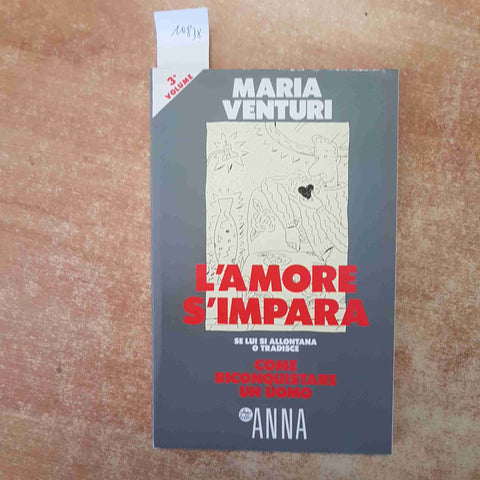 MARIA VENTURI - L'AMORE S'IMPARA COME RICONQUISTARE UN UOMO 1989 ANNA