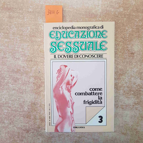 EDUCAZIONE SESSUALE come conbattere la frigidita' EDIGAMMA