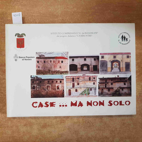 CASE...MA NON SOLO istituto G. DA BIANDRATE NOVARA 2002 STAMPA DIOCESANA NOVARES