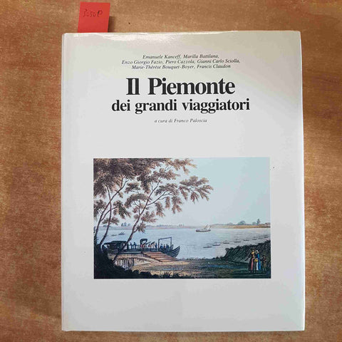 IL PIEMONTE DEI GRANDI VIAGGIATORI Franco Paloscia 1991 ESSO ABETE
