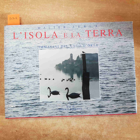 L'ISOLA E LA TERRA IMMAGINI DEL LAGO D'ORTA Walter Zerla FOVANNA 1998 OCABLU