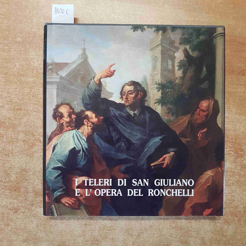 I TELERI DI SAN GIULIANO E L'OPERA DEL RONCHELLI 1993 GOZZANO APPIANO CABIAGLIO