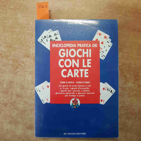 ENCICLOPEDIA PRATICA DEI GIOCHI CON LE CARTE - ELVIO FANTINI 1992 DE VECCHI