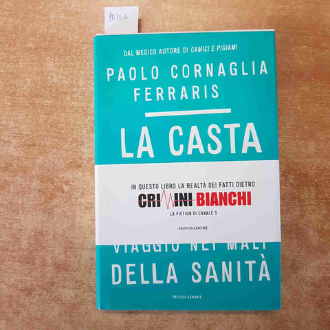 LA CASTA BIANCA VIAGGIO NEI MALI DELLA SANITA' - CORNAGLIA FERRARIS - MONDADORI