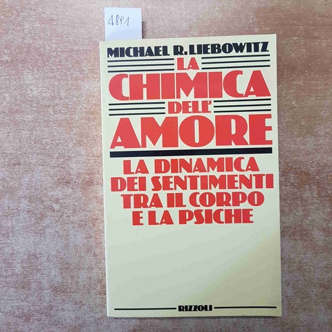 LA CHIMICA DELL'AMORE LA DINAMICA DEI SENTIMENTI TRA IL CORPO E LA PSICHE 1983