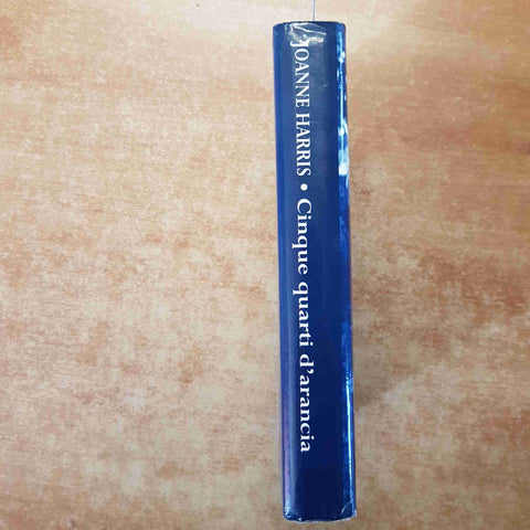 JOANNE HARRIS - CINQUE QUARTI D'ARANCIA 2001 MONDOLIBRI