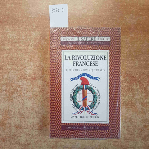 LA RIVOLUZIONE FRANCESE - BLUCHE, RIALS, TULARD - NEWTON sigillato!