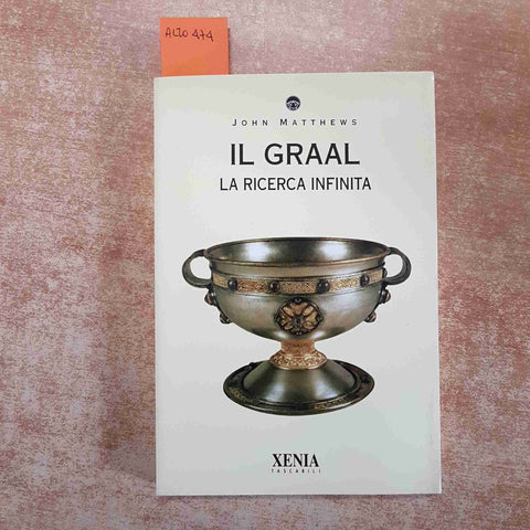 IL GRAAL LA RICERCA INFINITA - JOHN MATTHEWS 1995 XENIA TASCABILI