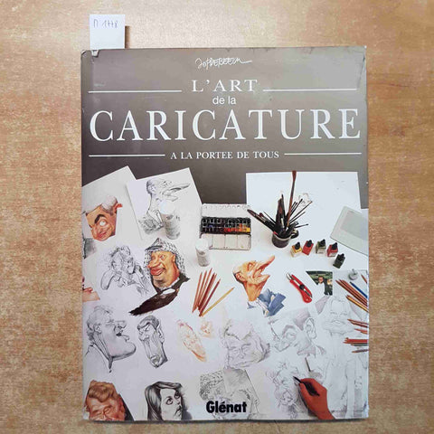 L'ART DE LA CARICATURE A LA PORTEE DE TOUS - JAN OP DE BEECK - GLENAT 1996