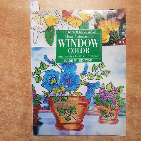 WINDOW COLOR UNA TECNICA FACILE E DIVERTENTE - MARA ANTONACCIO 2001 FABBRI