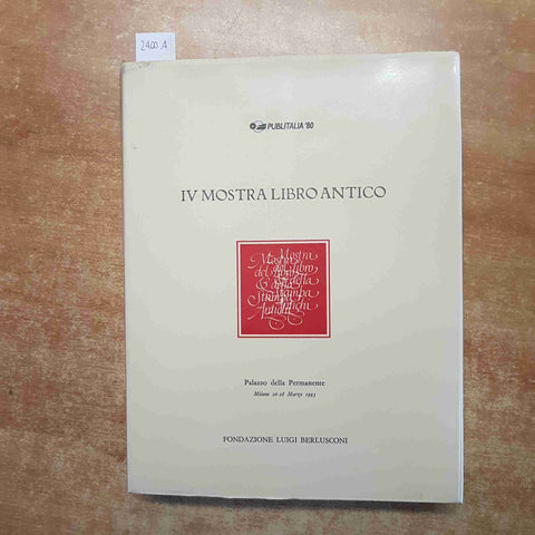 IV MOSTRA LIBRO ANTICO PALAZZO PERMANENTE 1993 PUBLITALIA '80 LUIGI BERLUSCONI