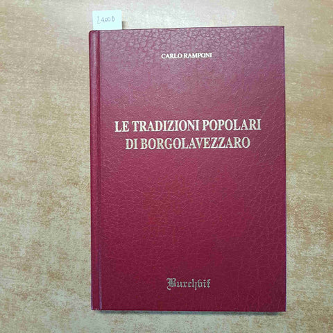LE TRADIZIONI POPOLARI DI BORGOLAVEZZARO - CARLO RAMPONI 1999 BURCHVIF