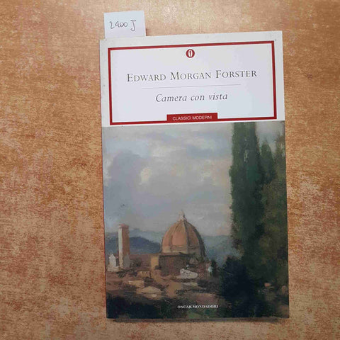EDWARD MORGAN FORSTER - CAMERA CON VISTA 2011 OSCAR MONDADORI