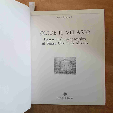 OLTRE IL VELARIO FANTASMI DI PALCOSCENICO AL TEATRO COCCIA DI NOVARA S. Raimondi