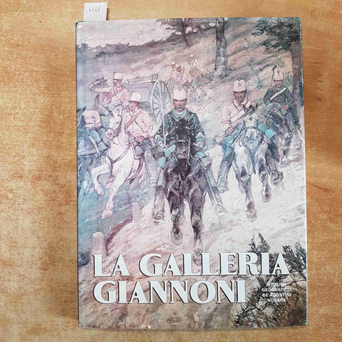LA GALLERIA GIANNONI PITTORI ITALIANI DELL'OTTOCENTO E PRIMO NOVECENTO - NOVARA