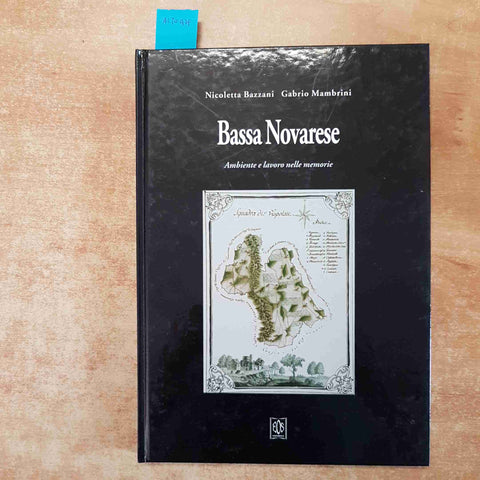 BASSA NOVARESE AMBIENTE E LAVORO NELLE MEMORIE - BAZZANI MAMBRINI autografato!!!