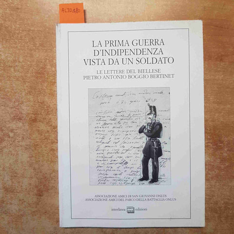 LA PRIMA GUERRA D'INDIPENDENZA VISTA DA UN SOLDATO LETTERE DI BOGGIO BERTINET