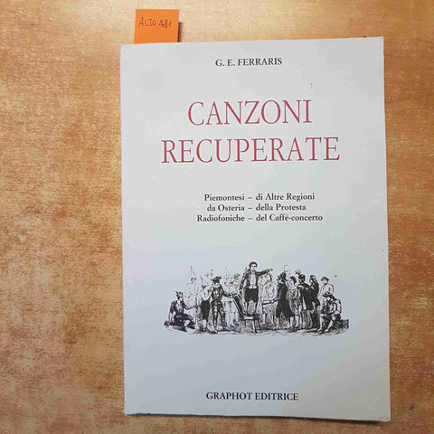 CANZONI RECUPERATE PIEMONTESI DA OSTERIA RADIOFONICHE - FERRARIS 2003 GRAPHOT